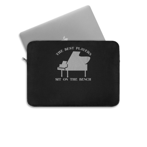 The Best Players Sit On The Bench Caps Piano Funny Music Love Laptop Sleeve