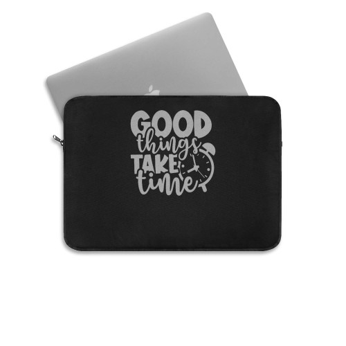 Workout Top Funny Gym Unisex Gym Weightlifting Fitness Good Things Take Time Laptop Sleeve