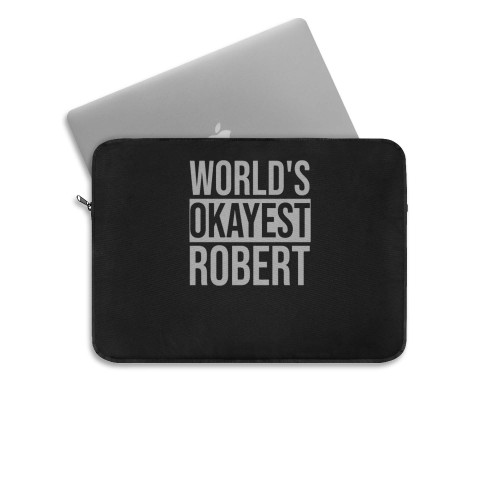Worlds Okayest Robert Laptop Sleeve