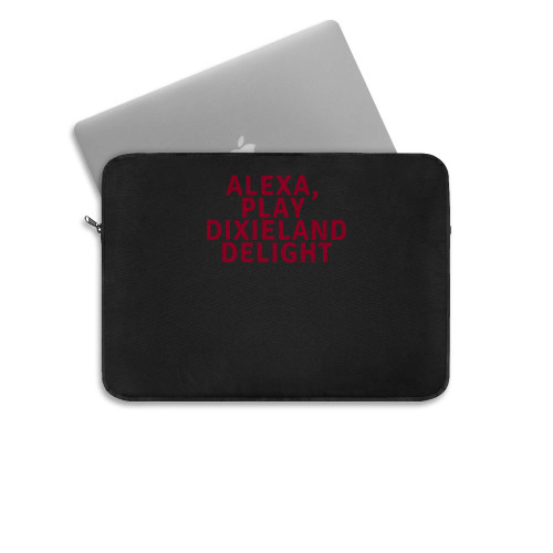 Alexa Play Dixieland Delight Laptop Sleeve