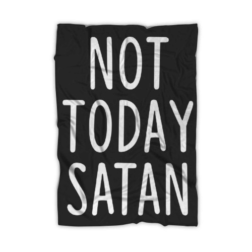 Not Today Satan Blanket