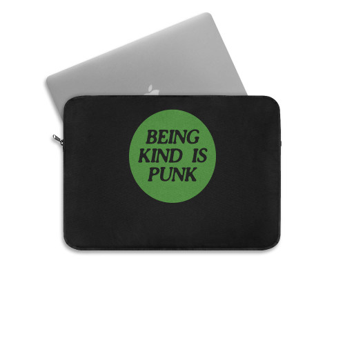 Being Kind Is Punk Laptop Sleeve Being Kind Is Punk Laptop Sleeve