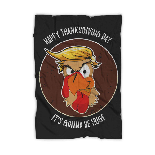 Happy Thanksgiving Day Its Gonna Be Hug Blanket