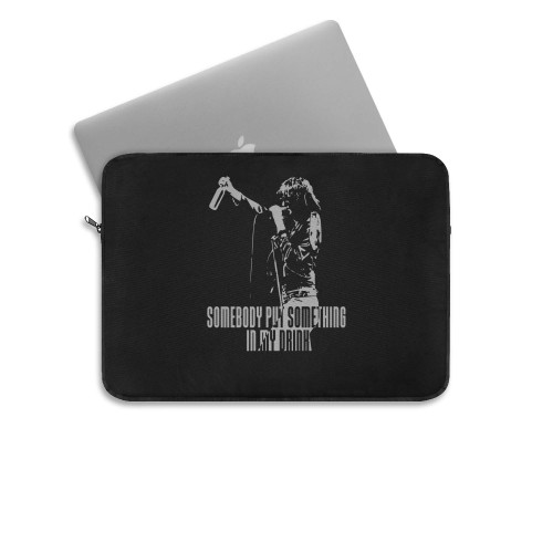 Somebody Put Something In My Drink  Laptop Sleeve Somebody Put Something In My Drink  Laptop Sleeve
