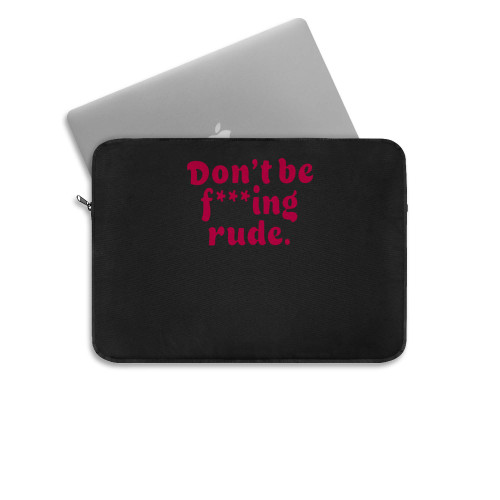 Bratz Quote Dont Be Rude  Laptop Sleeve
