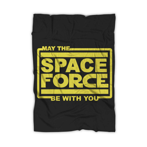 May The Space Force Be With You Blanket