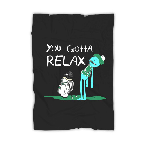 Mr Meeseeks You Gotta Relax Quote Blanket