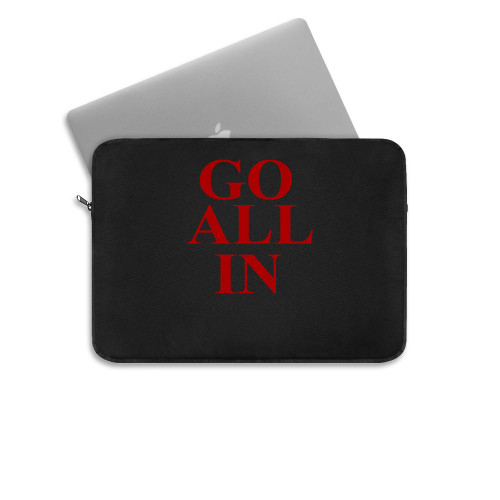 Go All In  Laptop Sleeve