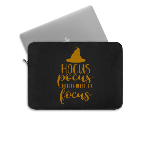 Hocus Pocus I Nlld Coffel To Focus  Laptop Sleeve