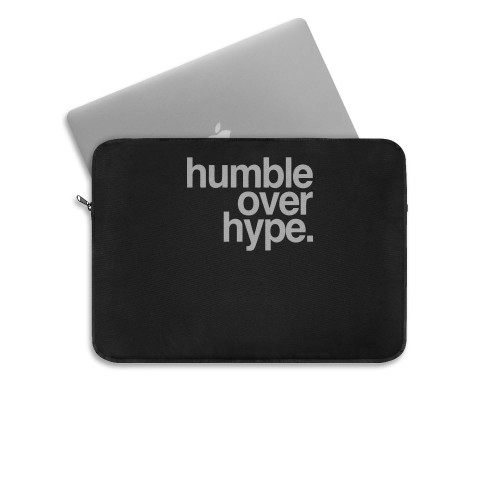 Humble Over Hype  Laptop Sleeve