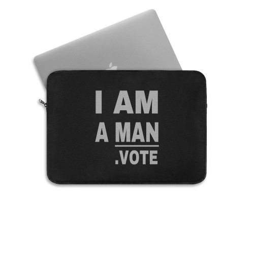 I Am A Man Vote  Laptop Sleeve