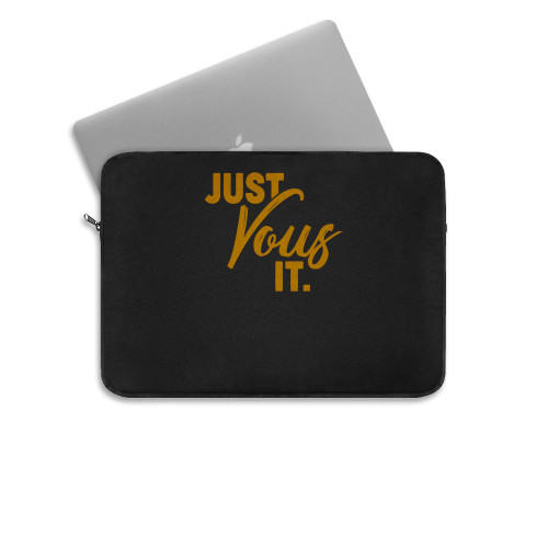 Just Vous It  Laptop Sleeve