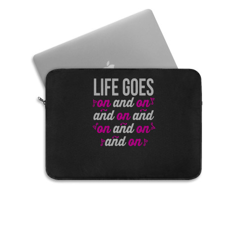 Life Goes On And On And On  Laptop Sleeve