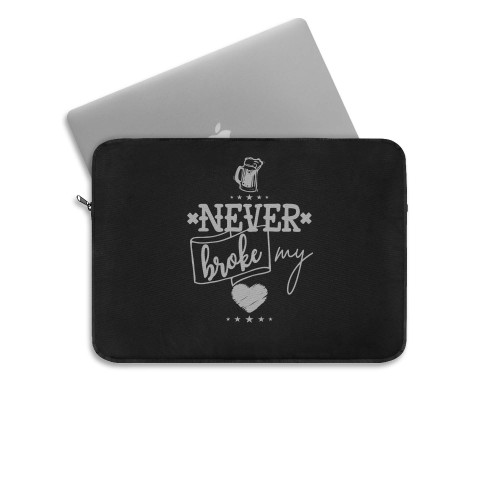 Never Broke My Love  Laptop Sleeve Never Broke My Love  Laptop Sleeve