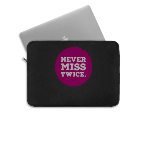 Never Miss Twice  Laptop Sleeve