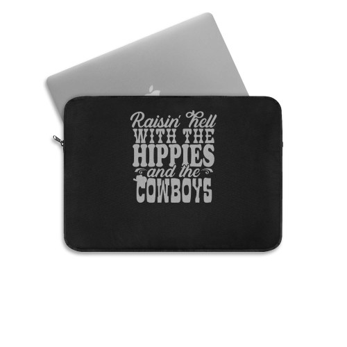 Raising Hell With The Hippies And The Cowboys  Laptop Sleeve