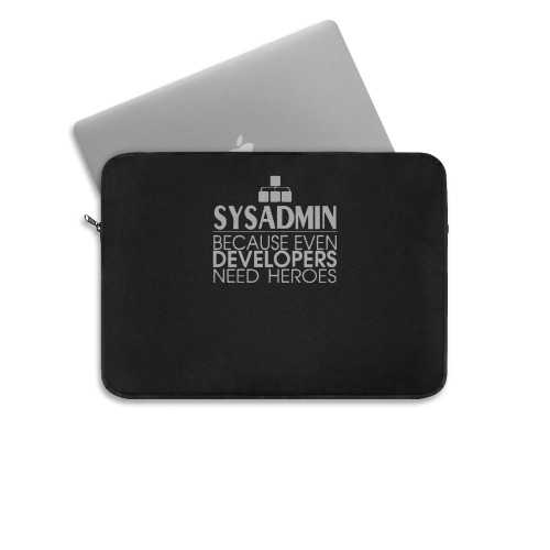 Sysadmin Because Even Developers Need Heroes  Laptop Sleeve
