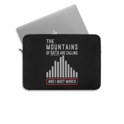 The Mountains Of Data Are Calling  Laptop Sleeve