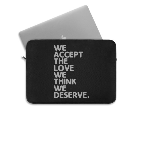 We Accept The Love We Think We Deserve  Laptop Sleeve