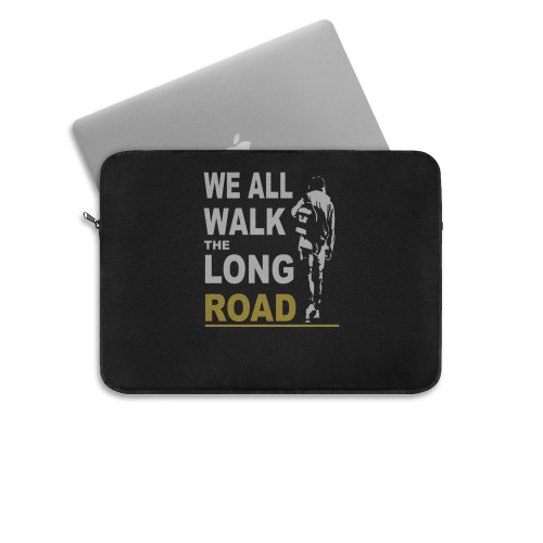 We All Walk The Long Road  Laptop Sleeve