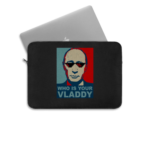 Who Is Your Vladdy  Laptop Sleeve