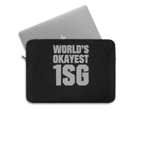 Worlds Okayest 1Sg  Laptop Sleeve