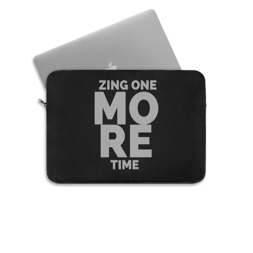 Zing One More Time  Laptop Sleeve