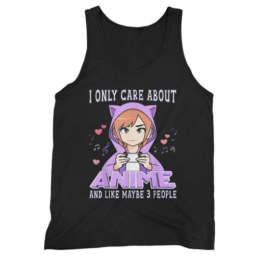 Anime Girl I Only Care About Anime And Like Maybe 3 People Tank Top Anime Girl I Only Care About Anime And Like Maybe 3 People Tank Top