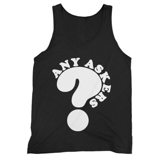 Any Askers Tank Top