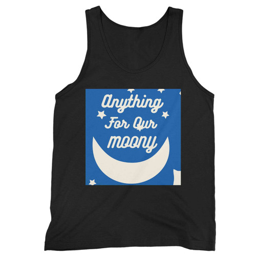 Anything For Our Moony Tank Top