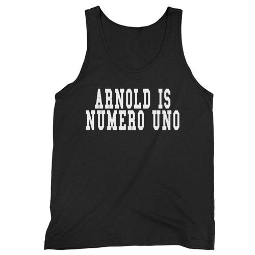 Arnold Is Numero Uno (2) Tank Top