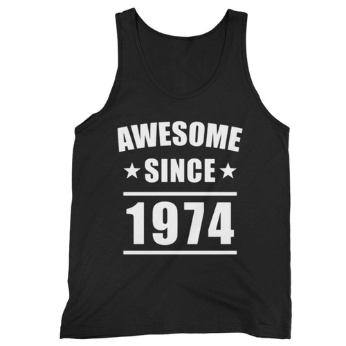Awesome Since 1974 Tank Top