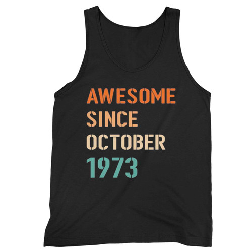 Awesome Since October 1973 Tank Top