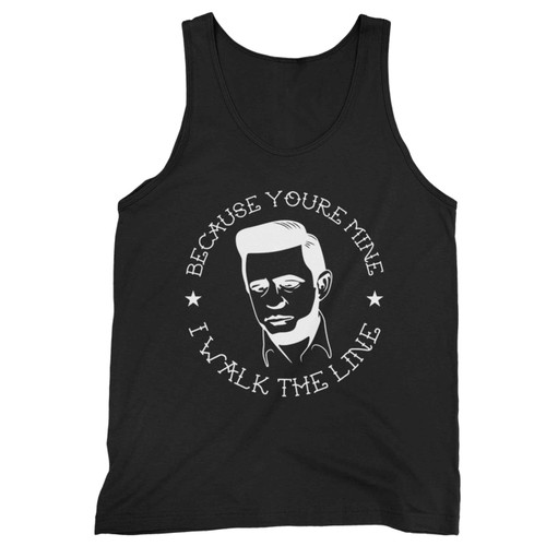 Because Youre Mine I Walk The Line Tank Top
