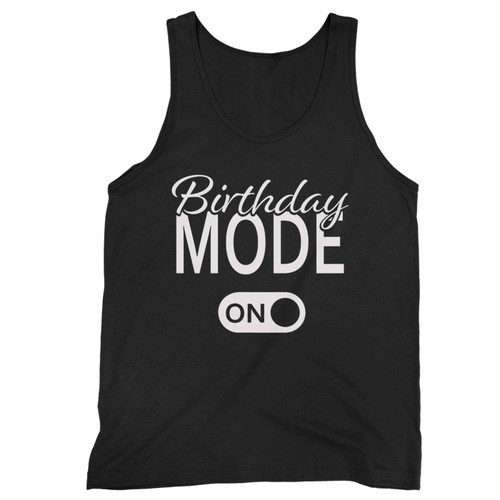 Birthday Mode On Party Tank Top