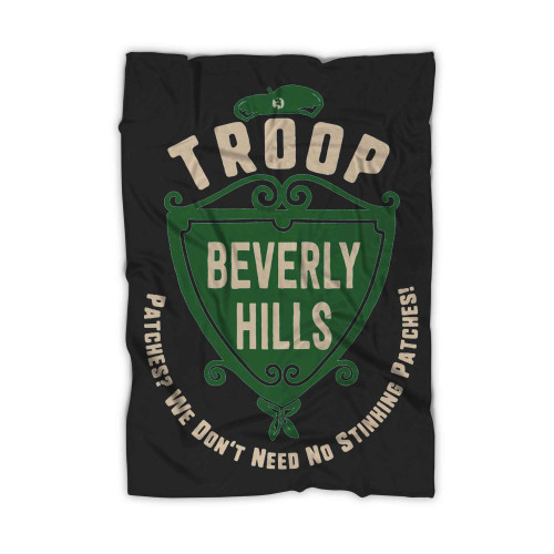 Troop Beverly Hill Patches We Dont Need No Stinking Patches Logo Blanket