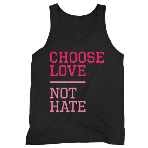 Choose Love Not Hate Tank Top