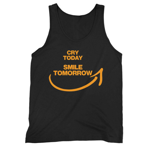 Cry Today Smile Tomorrow Tank Top