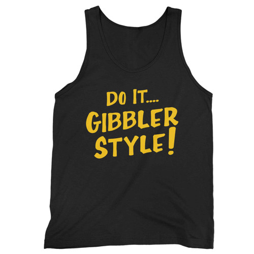 Do It Gibbler Style Tank Top