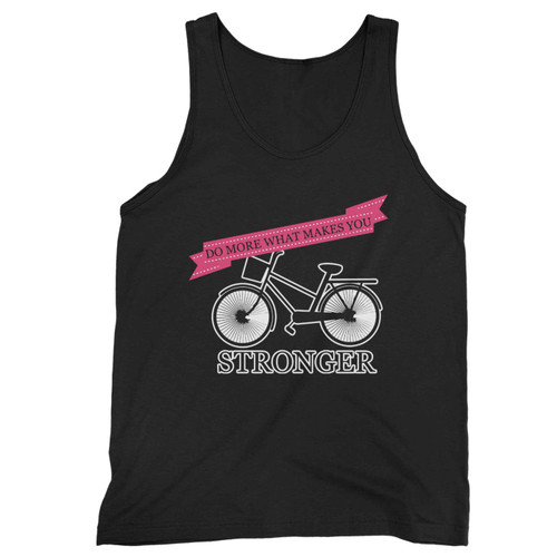 Do More What Makes You Stronger Tank Top