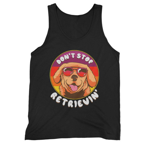 Dont Stop Fetching Funny Retiever Yellow Gold Tank Top