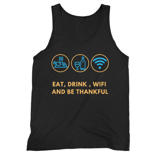 Eat Drink Wifi And Be Thankful Tank Top