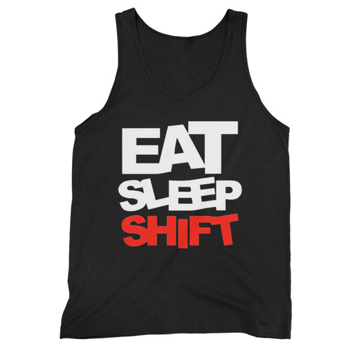 Eat Sleep Shift Tank Top