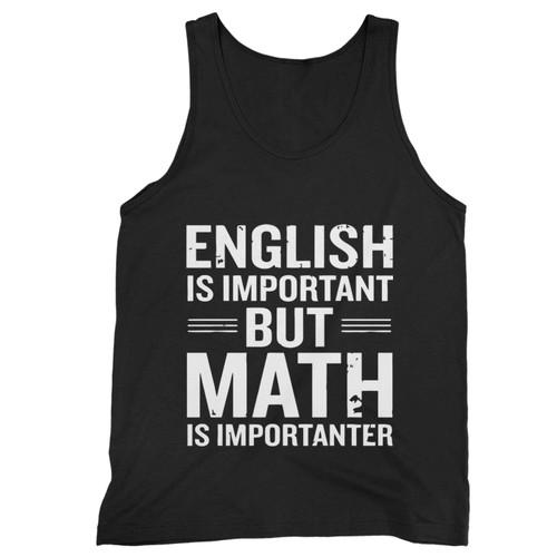 English Is Important But Math Is Importanter Funny Tank Top English Is Important But Math Is Importanter Funny Tank Top