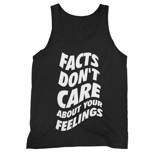 Facts Dont Care About Your Feelings 2 Tank Top