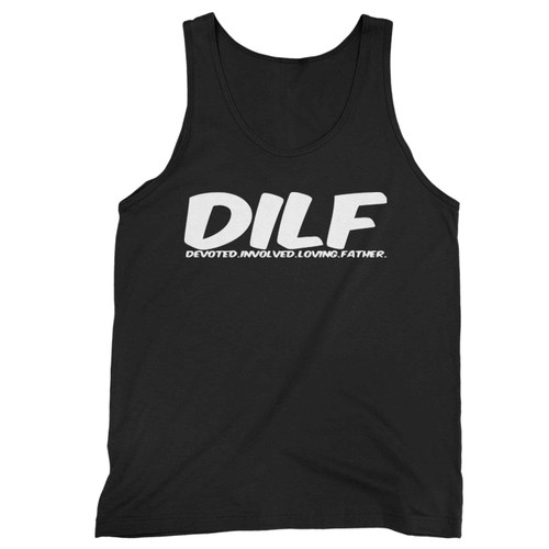 Fathers Day Dilf Devoted Involved Loving Father Tank Top