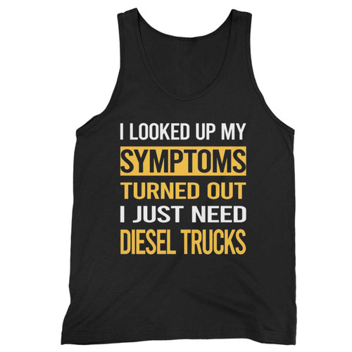 Funny My Symptoms Diesel Trucks Truck Tank Top