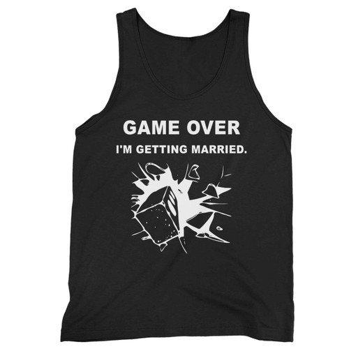 Game Over I M Getting Married Tank Top