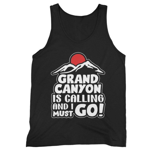 Grand Canyon Is Calling Tank Top
