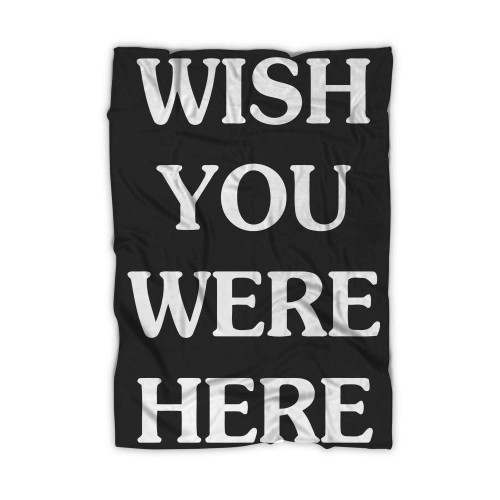 Wish You Were Here Blanket